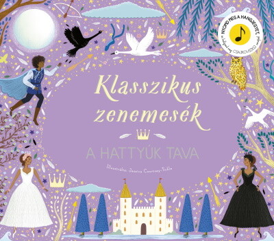 Klasszikus zenemesék: A hattyúk tava - Nyomd meg a hangjegyet, és hallgasd meg Csajkovszkij zenéjét!