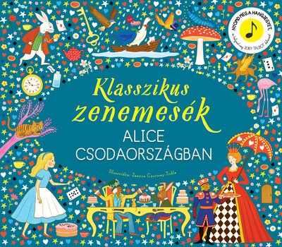 Klasszikus zenemesék: Alice Csodaországban - Nyomd meg a hangjegyet, és hallgasd meg Joby Talbot dallamait!