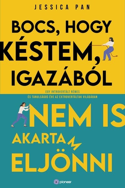 Bocs, hogy késtem, igazából nem is akartam eljönni - Egy introvertált rémes és tanulságos éve az extrovertáltak világában