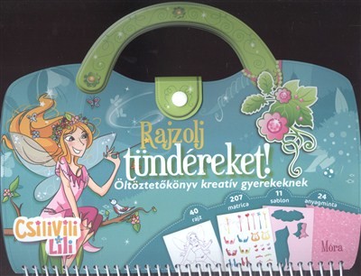 Rajzolj tündéreket! - Öltöztetőkönyv kreatív gyerekeknek /Csilivili Lili
