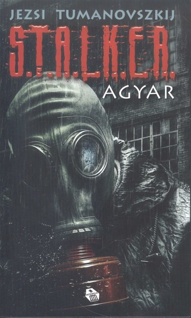 S.TA.L.K.E.R. - Agyar