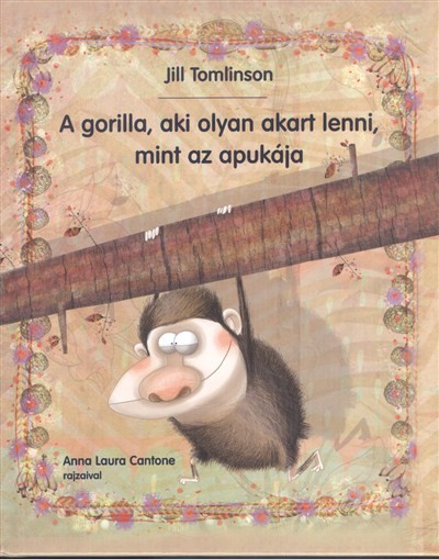 A gorilla, aki olyan akart lenni, mint az apukája