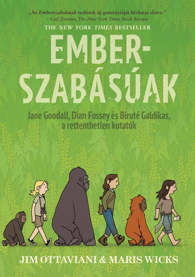 Emberszabásúak - Jane Goodal, Dian Fossey és Biruté Galdikas, a rettenthetetlen kutatók