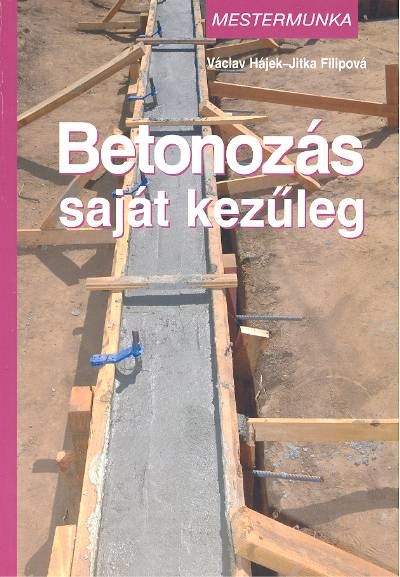 BETONOZÁS SAJÁT KEZŰLEG /MESTERMUNKA