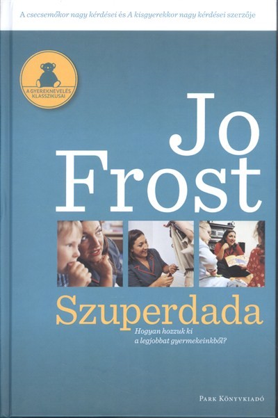 Szuperdada /Hogyan hozzuk ki a legjobbat gyermekeinkből?