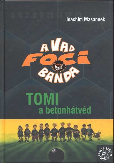 A vad foci banda 04. /Tomi, a betonhátvéd