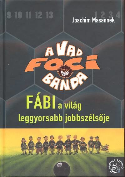 A vad foci banda 08. /Fábi a világ leggyorsabb jobbszélsője