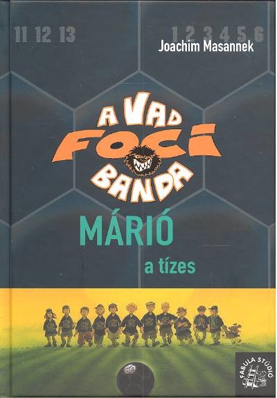 A vad foci banda 10. /Márió, a tizes