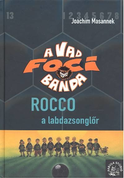 A vad foci banda 12. /Rocco a labdazsonglőr