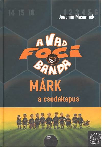 A vad foci banda 13. /Márk, a csodakapus