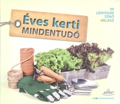 Éves kerti mindentudó /99 lényegre törő válasz