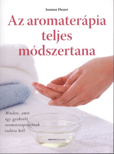 Az aromaterápia teljes módszertana