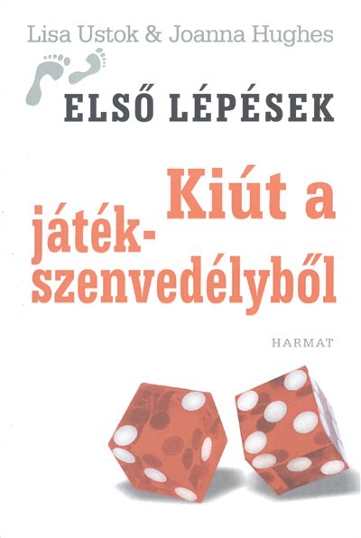 KIÚT A JÁTÉKSZENVEDÉLYBŐL /ELSŐ LÉPÉSEK