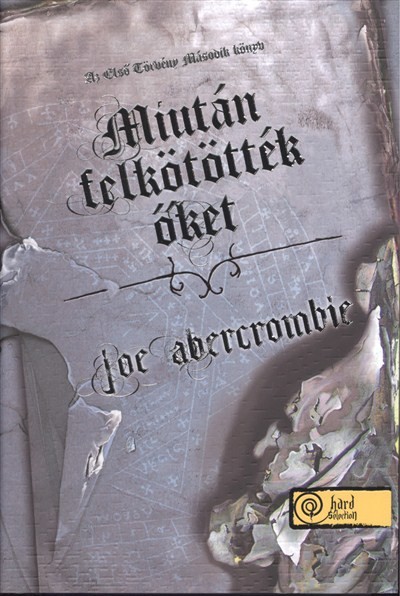 MIUTÁN FELKÖTÖTTÉK ŐKET /AZ ELSŐ TÖRVÉNY 2. (KEMÉNY)