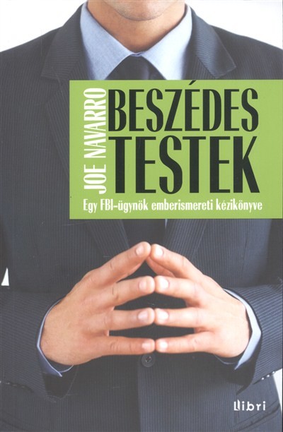 Beszédes testek /Egy FBI-ügynök emberismereti kézikönyve