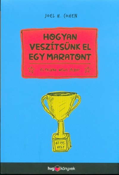 Hogyan veszítsünk el egy maratont - és érjünk mégis célba