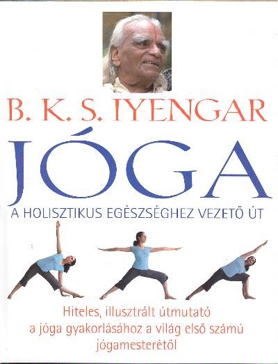 JÓGA /A HOLISZTIKUS EGÉSZSÉGHEZ VEZETŐ ÚT