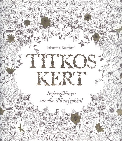 Titkos kert /Színezőkönyv mesébe illő rajzokkal