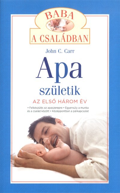Apa születik /Az első három év