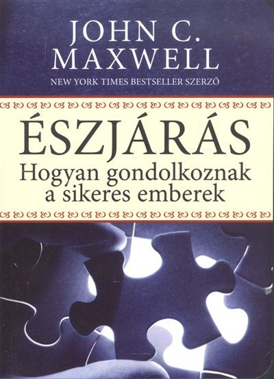 ÉSZJÁRÁS /HOGYAN GONDOLKOZNAK A SIKERES EMBEREK