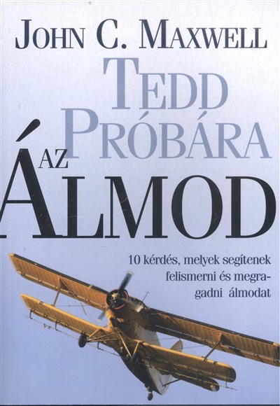 TEDD PRÓBÁRA AZ ÁLMOD /10 KÉRDÉS, MELYEK SEGÍTENEK FELISMERNI ÉS MEGRAGADNI ÁLMODAT