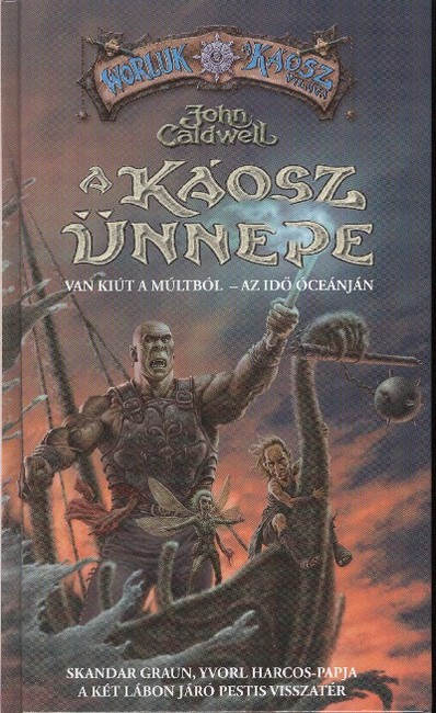 A KÁOSZ ÜNNEPE /WORLUK, A KÁOSZ VILÁGA