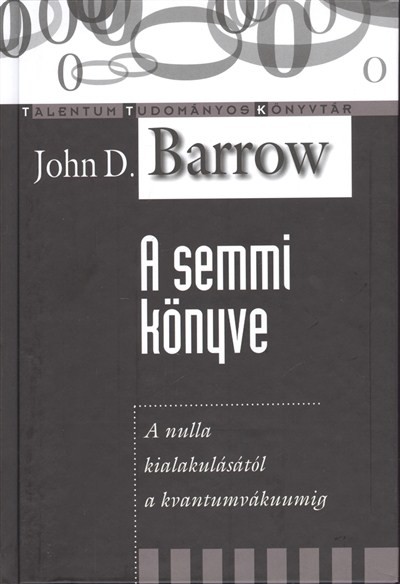 A semmi könyve - A nulla kialakulásától a kvantumvákuumig /Talentum tudományos könyvtár