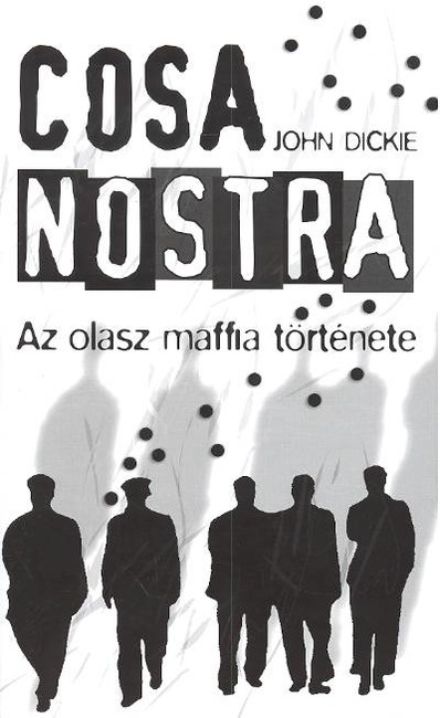 Cosa Nostra /Az olasz maffia története