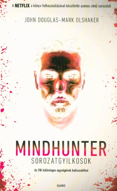 Mindhunter - Sorozatgyilkosok /Az FBI különleges egységének kulisszatitkai