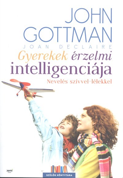 Gyerekek érzelmi intelligenciája /Nevelés szívvel-lélekkel