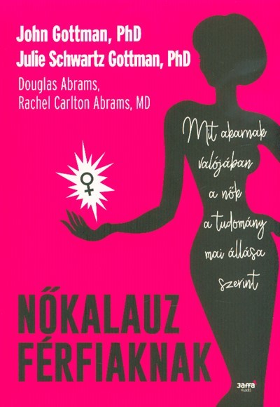 Nőkalauz férfiaknak - Mit akarnak valójában a nők a tudomány mai állása szerint