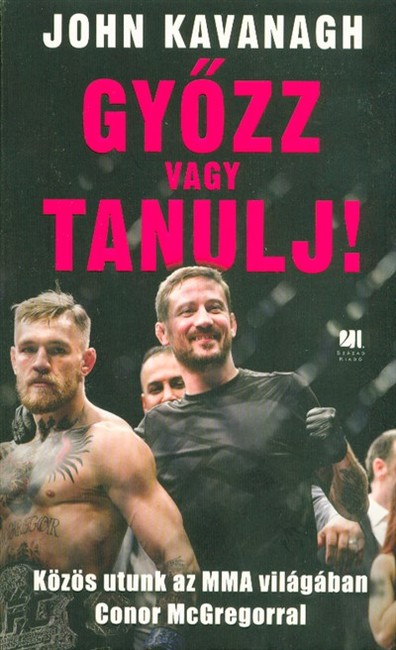 Győzz vagy tanulj! /Közös utunk az MMA világában Conor McGregorral