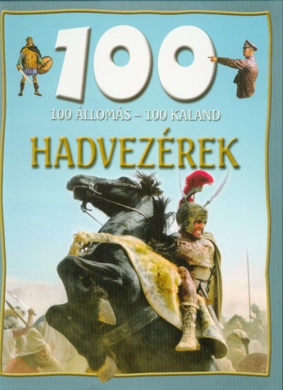 100 állomás - 100 kaland /Hadvezérek