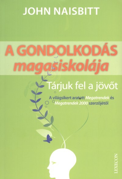 A GONDOLKODÁS MAGASISKOLÁJA /TÁRJUK FEL A JÖVŐT