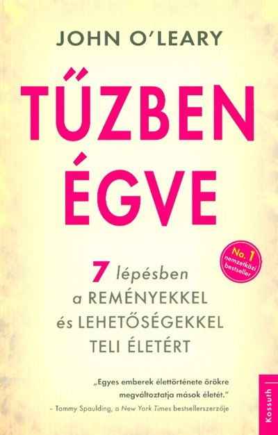 Tűzben égve /7 lépésben a reményekkel és lehetőségekkel teli életért