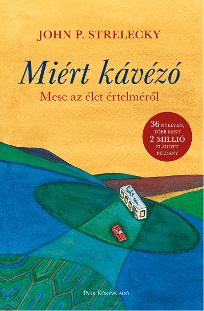 Miért kávézó - Mese az élet értelméről