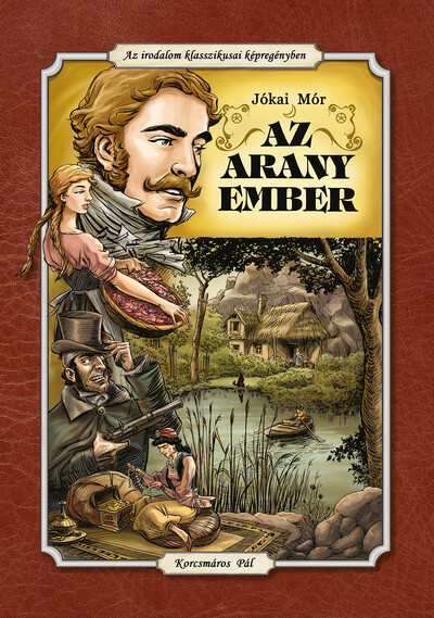 Az arany ember - Az irodalom klasszikusai képregényben (új kiadás).