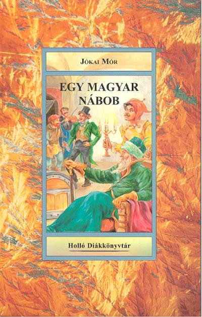 Egy magyar nábob /Holló diákkönyvtár