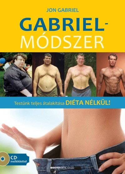 Gabriel-módszer /Testünk teljes átalakítása diéta nélkül! + CD-melléklet