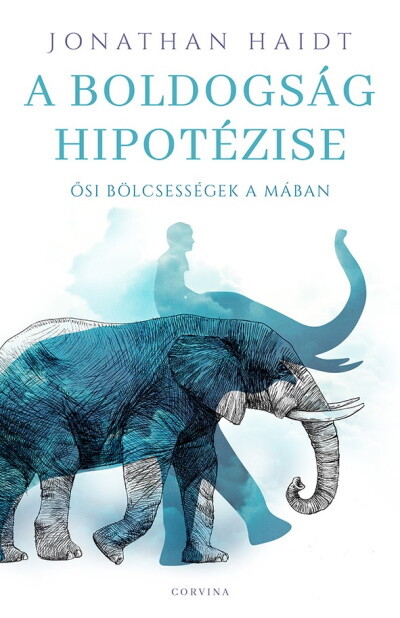 A boldogság hipotézise - Ősi bölcsességek a mában