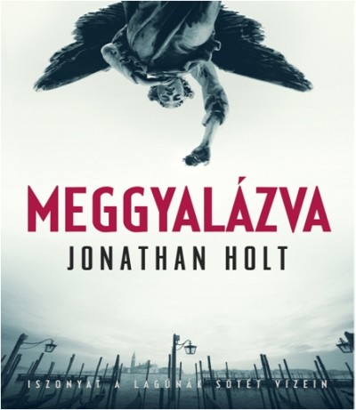 MEGGYALÁZVA /ISZONYAT A LAGÚNÁK SÖTÉT VIZEIN