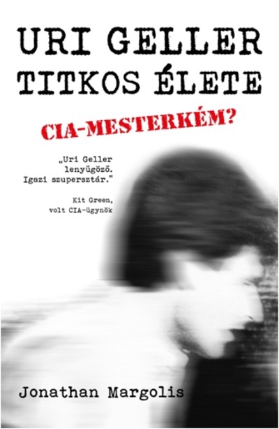URI GELLER TITKOS ÉLETE /CIA-MESTERKÉM?