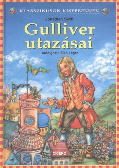 Gulliver utazásai /Klasszikusok kisebbeknek
