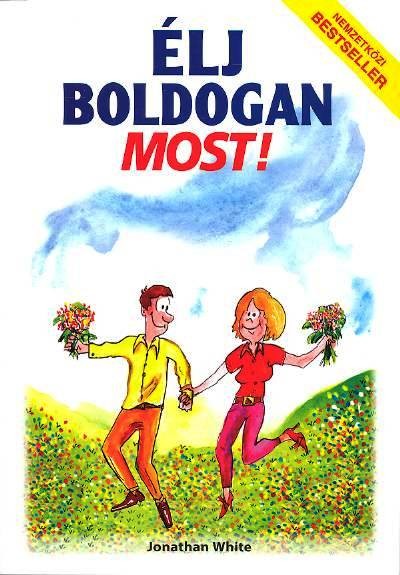 ÉLJ BOLDOGAN MOST!
