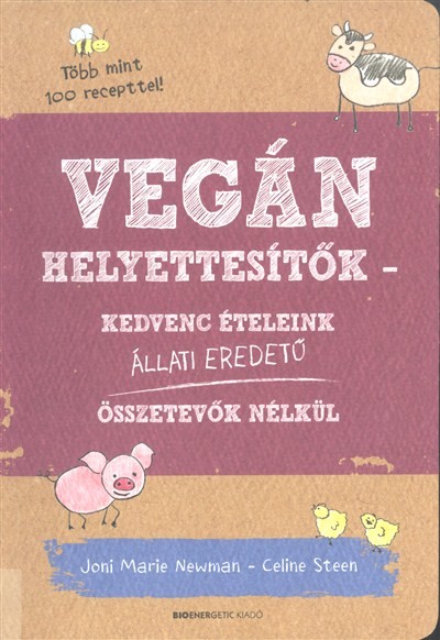 Vegán helyettesítők - Kedvenc ételeink állati eredetű összetevők nélkül