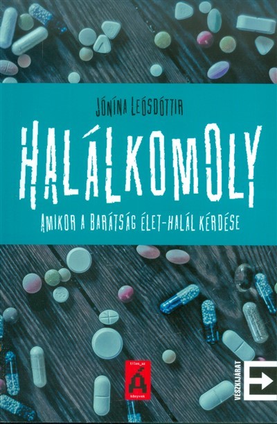 Halálkomoly /Amikor a barátság élet-halál kérdése