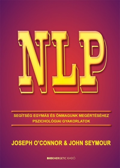 NLP /Segítség egymás és önmagunk megértéséhez pszichológiai gyakorlatok