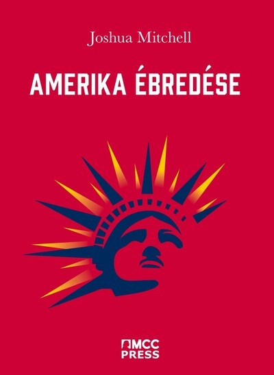 Amerika ébredése - Az identitáspolitika és korunk egyéb megpróbáltatásai