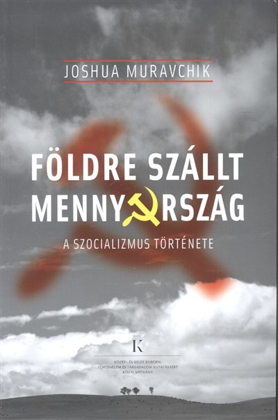 FÖLDRE SZÁLLT MENNYORSZÁG /A SZOCIALIZMUS TÖRTÉNETE