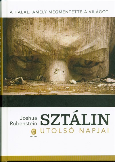 Sztálin utolsó napjai /A halál, amely megmentette a világot